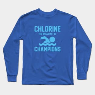 Chlorine: Breakfast of Champions Long Sleeve T-Shirt